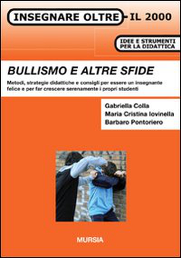 Bullismo e altre sfide. Metodi, strategie didattiche e consigli per essere un insegnante felice e per far crescere serenamente i propri studenti - Librerie.coop Bullismo e altre sfide. Metodi, strategie didattiche e consigli per essere un insegnante felice e per far crescere serenamente i propri studenti - Librerie.coop