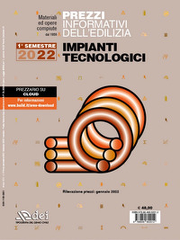Prezzi informativi dell'edilizia. Impianti tecnologici. 1° semestre 2022 - Librerie.coop Prezzi informativi dell'edilizia. Impianti tecnologici. 1° semestre 2022 - Librerie.coop