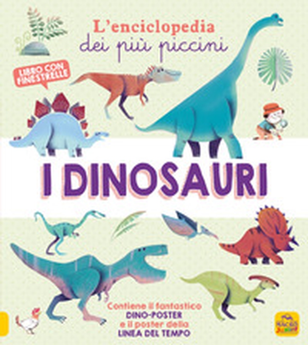I dinosauri. L'enciclopedia dei più piccini - Librerie.coop I dinosauri. L'enciclopedia dei più piccini - Librerie.coop