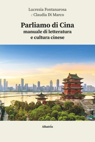 Parliamo di Cina: manuale di letteratura e cultura cinese - Librerie.coop