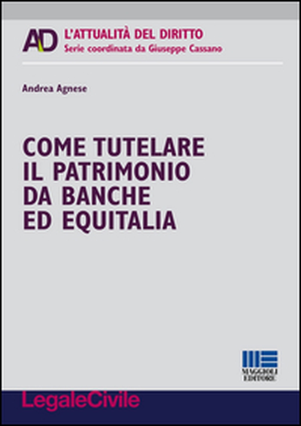 Come tutelare il patrimonio da banche ed Equitalia - Librerie.coop Come tutelare il patrimonio da banche ed Equitalia - Librerie.coop