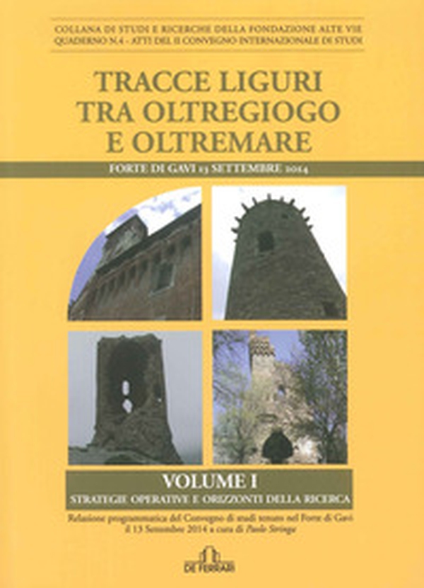 Tracce liguri tra oltregioco e oltremare. Atti del Convegno internazionale di studi (Forte di Gavi, 13 Settembre 2014) - Librerie.coop Tracce liguri tra oltregioco e oltremare. Atti del Convegno internazionale di studi (Forte di Gavi, 13 Settembre 2014) - Librerie.coop
