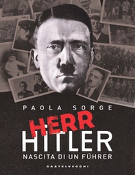 Herr Hitler. Nascita di un Führer - Librerie.coop