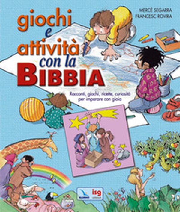 Giochi e attività con la Bibbia. Racconti, giochi, ricette, curiosità per imparare con gioia - Librerie.coop Giochi e attività con la Bibbia. Racconti, giochi, ricette, curiosità per imparare con gioia - Librerie.coop
