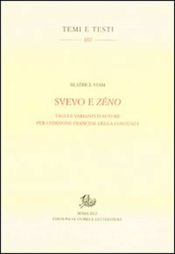 Svevo e Zéno. Tagli e varianti d'autore per l'edizione francese della Coscienza - Librerie.coop Svevo e Zéno. Tagli e varianti d'autore per l'edizione francese della Coscienza - Librerie.coop