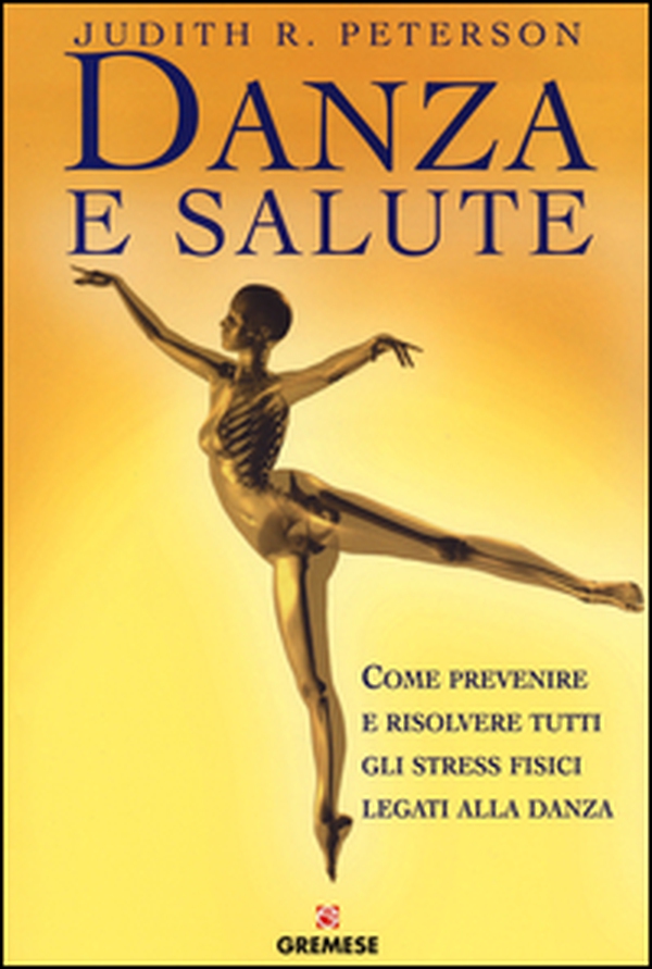 Danza e salute. Come prevenire e risolvere tutti gli stress fisici legati alla danza - Librerie.coop Danza e salute. Come prevenire e risolvere tutti gli stress fisici legati alla danza - Librerie.coop