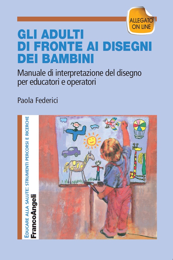 Gli adulti di fronte ai disegni dei bambini. Manuale di interpretazione del disegno per educatori e operatori - Librerie.coop Gli adulti di fronte ai disegni dei bambini. Manuale di interpretazione del disegno per educatori e operatori - Librerie.coop