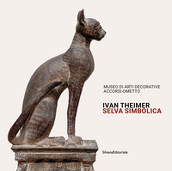 Ivan Theimer. Selva simbolica. Catalogo della mostra (Torino, 11 giugno-19 settembre 2021) - Librerie.coop Ivan Theimer. Selva simbolica. Catalogo della mostra (Torino, 11 giugno-19 settembre 2021) - Librerie.coop