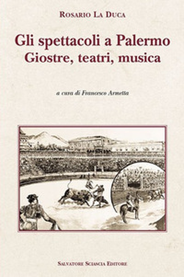 Gli spettacoli a Palermo. Giostre, teatri, musica - Librerie.coop Gli spettacoli a Palermo. Giostre, teatri, musica - Librerie.coop