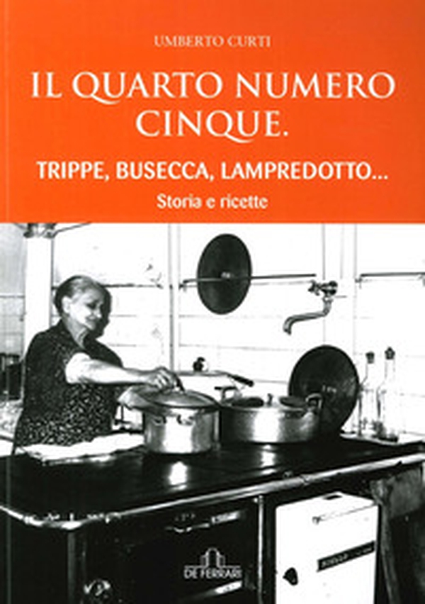 Il quarto numero cinque. Trippe, busecca, lampredotto... - Librerie.coop Il quarto numero cinque. Trippe, busecca, lampredotto... - Librerie.coop