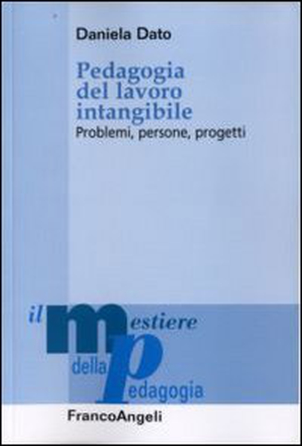 Pedagogia del lavoro intangibile. Problemi, persone, progetti - Librerie.coop Pedagogia del lavoro intangibile. Problemi, persone, progetti - Librerie.coop
