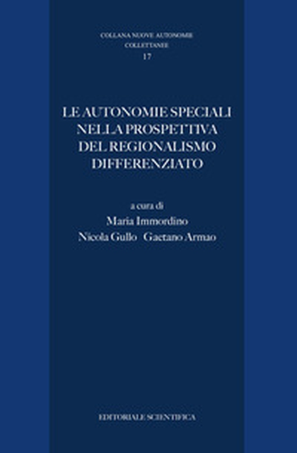 Le autonomie speciali nella prospettiva del regionalismo differenziato - Librerie.coop Le autonomie speciali nella prospettiva del regionalismo differenziato - Librerie.coop