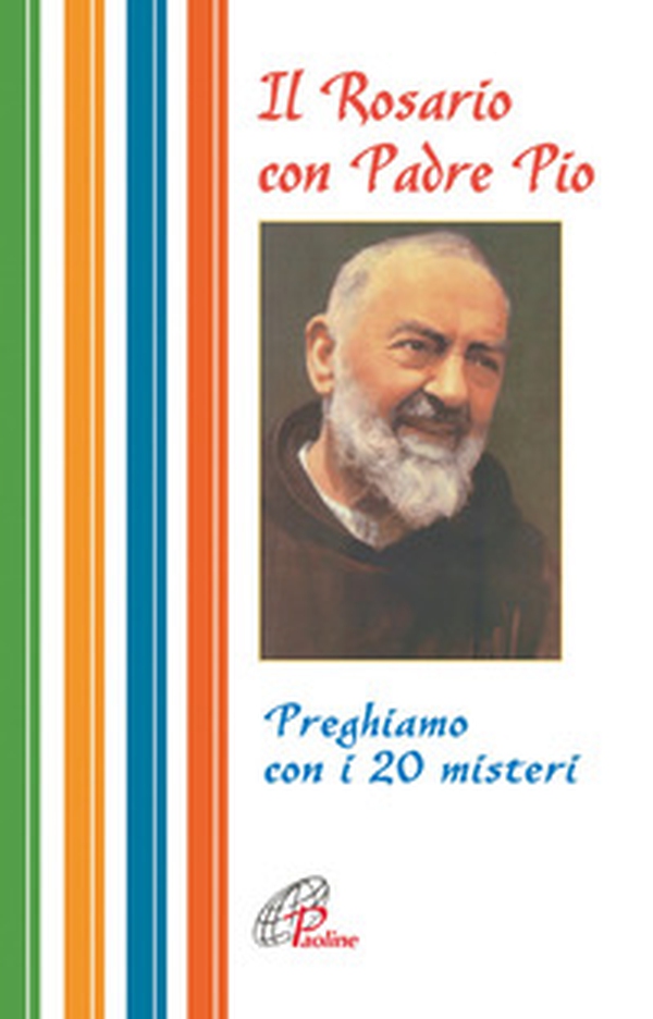 Il rosario con Padre Pio. Preghiamo con i 20 misteri - Librerie.coop Il rosario con Padre Pio. Preghiamo con i 20 misteri - Librerie.coop