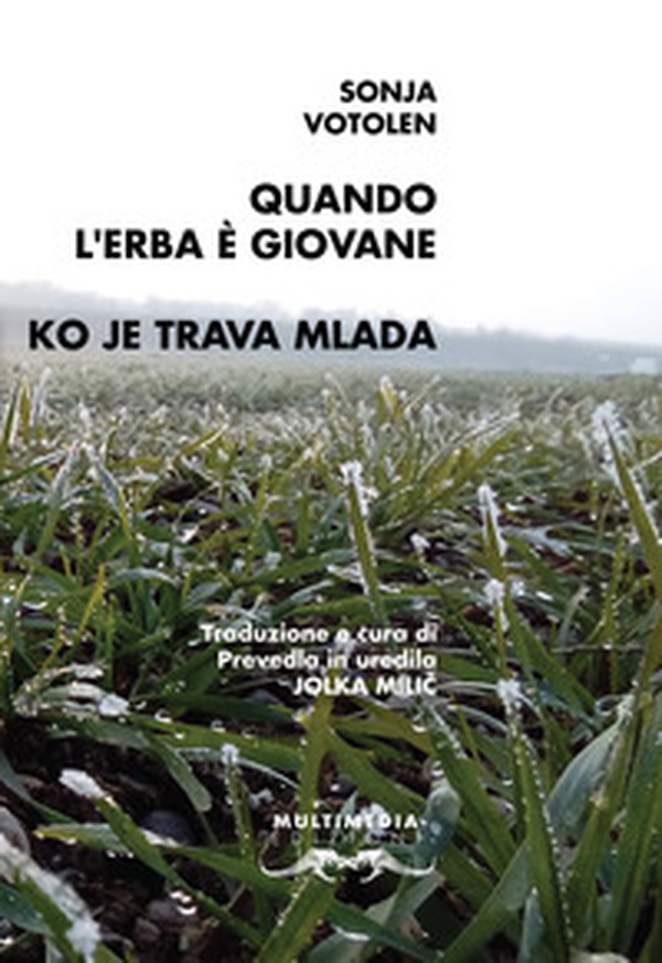 Quando l'erba è giovane. Testo sloveno a fronte - Librerie.coop Quando l'erba è giovane. Testo sloveno a fronte - Librerie.coop
