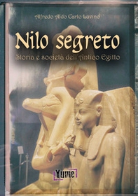 Nilo segreto. Storia e società nell'antico Egitto - Librerie.coop