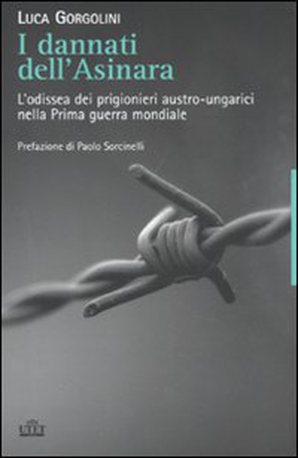 I dannati dell'Asinara. L'odissea dei prigionieri austro-ungarici nella Prima guerra mondiale - Librerie.coop I dannati dell'Asinara. L'odissea dei prigionieri austro-ungarici nella Prima guerra mondiale - Librerie.coop