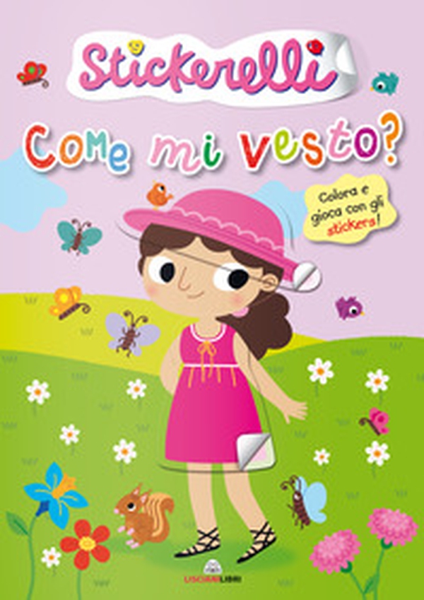 Come mi vesto? (bimbe). Stickerelli. Con adesivi - Librerie.coop Come mi vesto? (bimbe). Stickerelli. Con adesivi - Librerie.coop