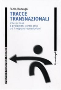 Tracce transnazionali. Vite in Italia e proiezioni verso casa tra i migranti ecuadoriani - Librerie.coop