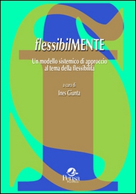 Flessibilmente. Un modello sistemico di approccio al tema della flessibilità - Librerie.coop