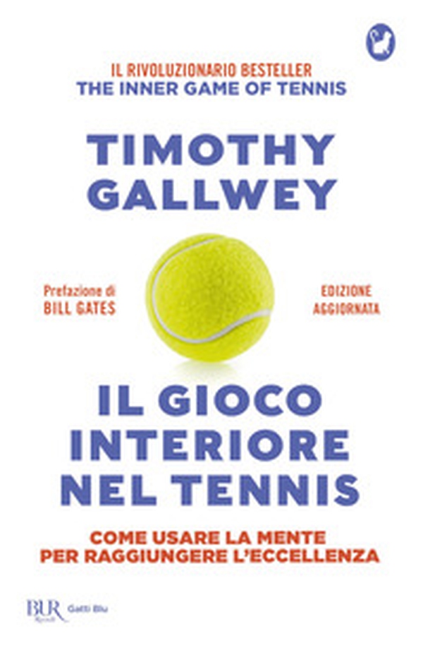 Il gioco interiore nel tennis. Come usare la mente per raggiungere l'eccellenza. Ediz. aggiornata - Librerie.coop Il gioco interiore nel tennis. Come usare la mente per raggiungere l'eccellenza. Ediz. aggiornata - Librerie.coop