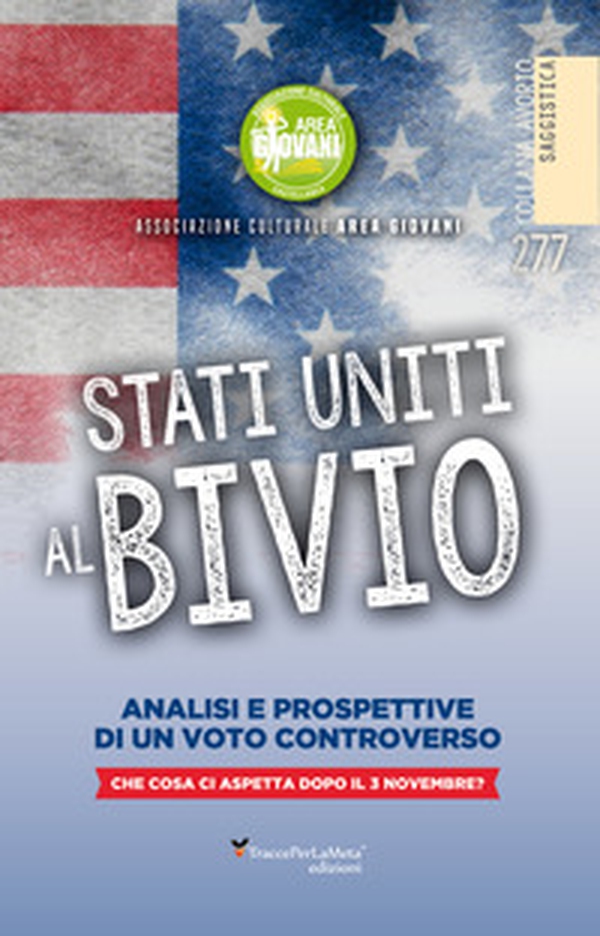 Stati Uniti al bivio. Analisi e prospettive di un voto controverso - Librerie.coop Stati Uniti al bivio. Analisi e prospettive di un voto controverso - Librerie.coop