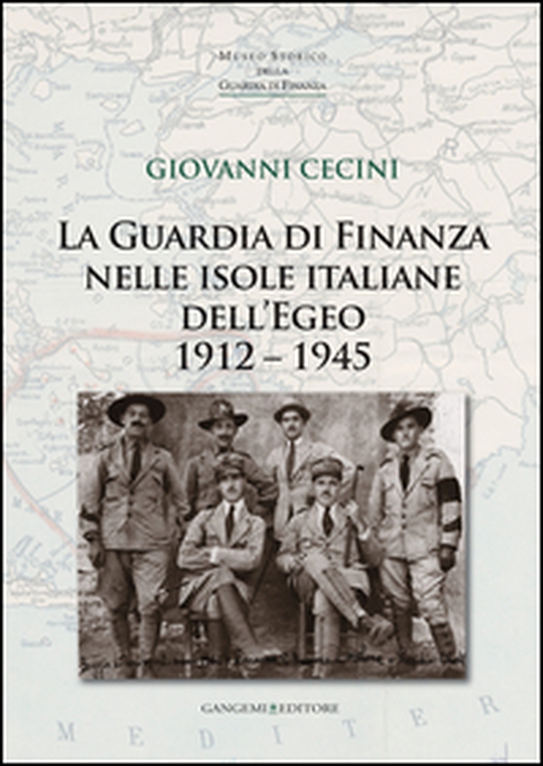 La guardia di finanza nelle isole italiane dell'Egeo (1912-1945) - Librerie.coop La guardia di finanza nelle isole italiane dell'Egeo (1912-1945) - Librerie.coop