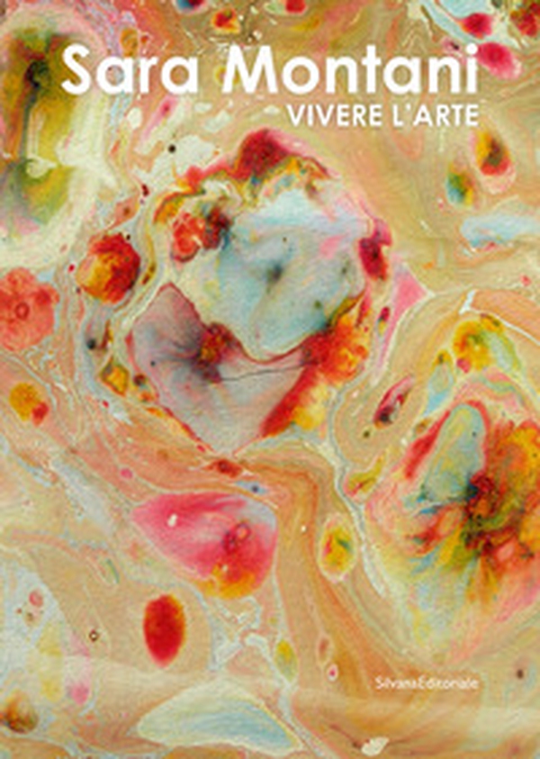 Sara Montani. Vivere l'arte - Librerie.coop Sara Montani. Vivere l'arte - Librerie.coop