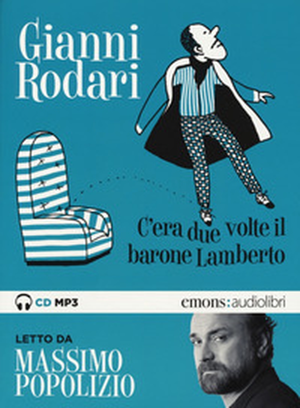 C'era due volte il barone Lamberto letto da Massimo Popolizio. Audiolibro. CD Audio formato MP3 - Librerie.coop C'era due volte il barone Lamberto letto da Massimo Popolizio. Audiolibro. CD Audio formato MP3 - Librerie.coop