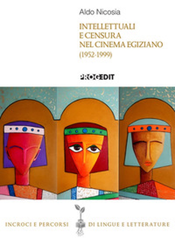 Intellettuali e censura nel cinema egiziano (1952-1999) - Librerie.coop Intellettuali e censura nel cinema egiziano (1952-1999) - Librerie.coop