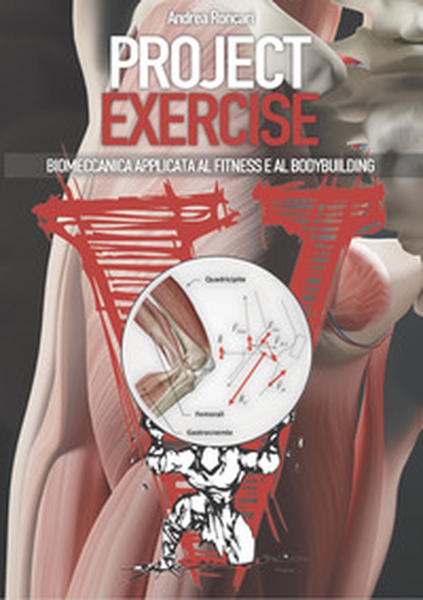 Project exercise. Biomeccanica applicata al fitness e al bodybuilding - Librerie.coop Project exercise. Biomeccanica applicata al fitness e al bodybuilding - Librerie.coop