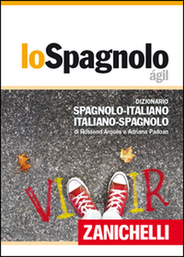 Lo spagnolo ágil. Dizionario spagnolo-italiano, italiano-spagnolo - Librerie.coop Lo spagnolo ágil. Dizionario spagnolo-italiano, italiano-spagnolo - Librerie.coop