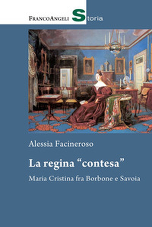 La regina «contesa». Maria Cristina fra Borbone e Savoia - Librerie.coop La regina «contesa». Maria Cristina fra Borbone e Savoia - Librerie.coop