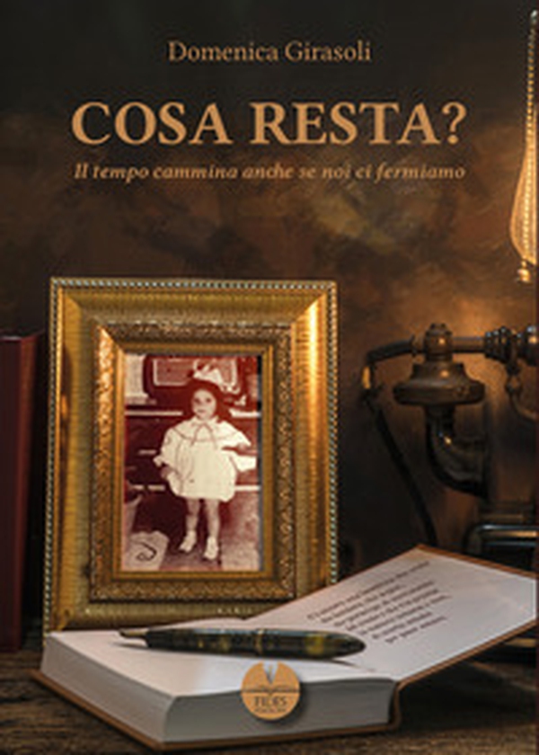 Cosa resta? Il tempo cammina anche se noi ci fermiamo - Librerie.coop Cosa resta? Il tempo cammina anche se noi ci fermiamo - Librerie.coop