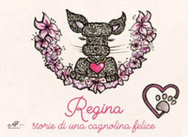 Regina. Storie di una cagnolina felice - Librerie.coop Regina. Storie di una cagnolina felice - Librerie.coop