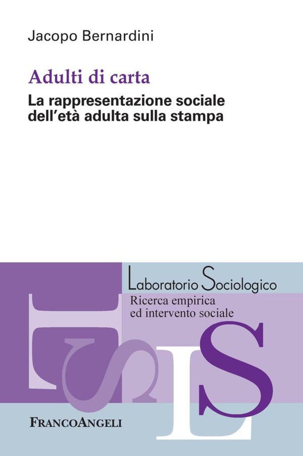Adulti di carta. La rappresentazione sociale dell'età adulta sulla stampa - Librerie.coop Adulti di carta. La rappresentazione sociale dell'età adulta sulla stampa - Librerie.coop