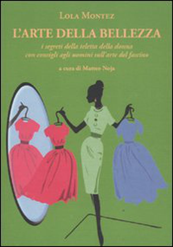 L'arte della bellezza. I segreti della teletta della donna con consigli agli uomini sull'arte del fascino - Librerie.coop L'arte della bellezza. I segreti della teletta della donna con consigli agli uomini sull'arte del fascino - Librerie.coop