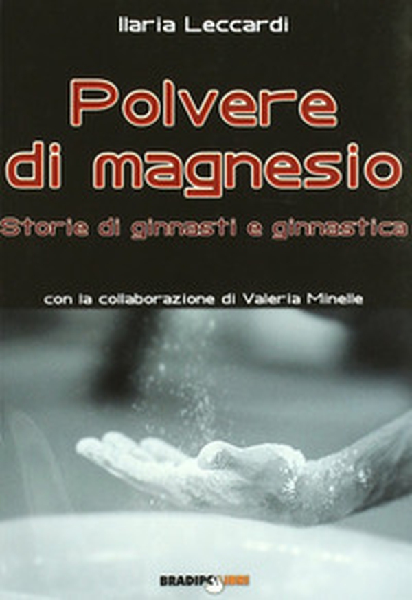 Polvere di magnesio. Storie di ginnasti e ginnastica - Librerie.coop Polvere di magnesio. Storie di ginnasti e ginnastica - Librerie.coop