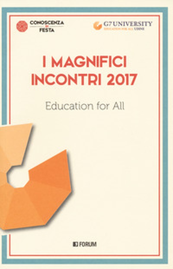 I magnifici incontri 2017. Education for all - Librerie.coop I magnifici incontri 2017. Education for all - Librerie.coop