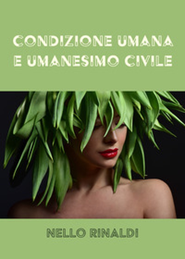 Condizione umana e umanesimo civile - Librerie.coop Condizione umana e umanesimo civile - Librerie.coop