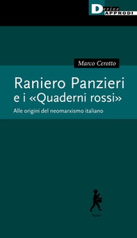 Raniero Panzieri e «I quaderni rossi». Alle radici del neomarxismo italiano - Librerie.coop
