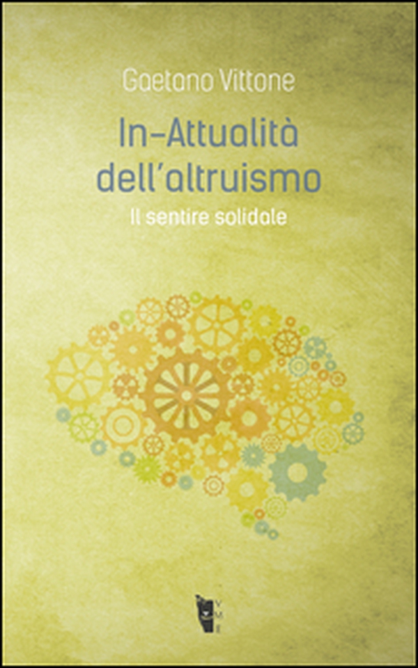 In-attualità dell'altruismo. Il sentire solidale - Librerie.coop In-attualità dell'altruismo. Il sentire solidale - Librerie.coop