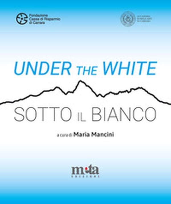 Under the White-Sotto il bianco. Catalogo della mostra. Carrara 6 maggio - 4 giugno 2023 - Librerie.coop Under the White-Sotto il bianco. Catalogo della mostra. Carrara 6 maggio - 4 giugno 2023 - Librerie.coop