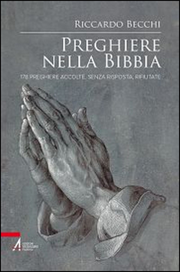 Preghiere nella Bibbia. 178 preghiere accolte, senza risposta, rifiutate - Librerie.coop Preghiere nella Bibbia. 178 preghiere accolte, senza risposta, rifiutate - Librerie.coop