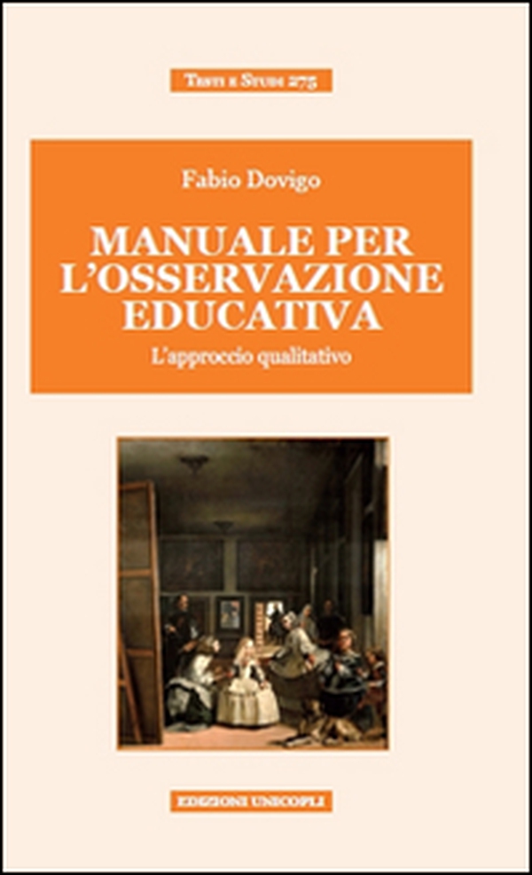 Manuale per l'osservazione educativa. L'approccio qualitativo - Librerie.coop Manuale per l'osservazione educativa. L'approccio qualitativo - Librerie.coop