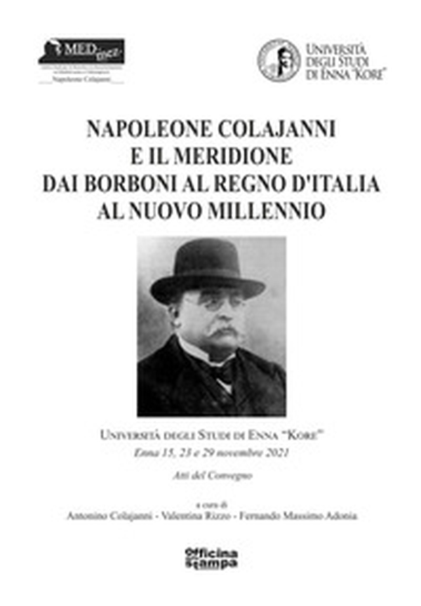 Napoleone Colajanni e il meridione. Dai Borboni al Regno d'Italia al nuovo millennio - Librerie.coop Napoleone Colajanni e il meridione. Dai Borboni al Regno d'Italia al nuovo millennio - Librerie.coop