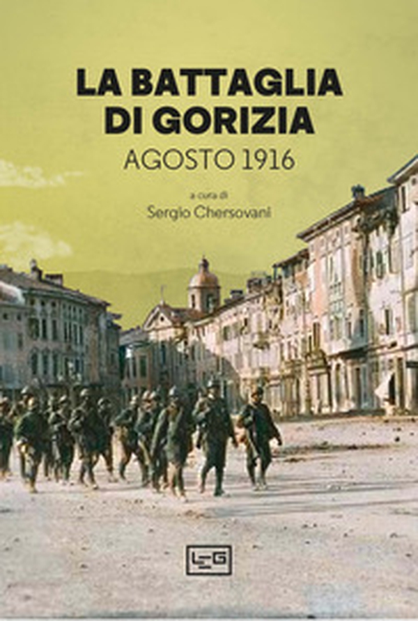 La battaglia di Gorizia. Agosto 1916 - Librerie.coop La battaglia di Gorizia. Agosto 1916 - Librerie.coop