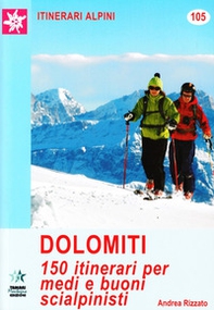 Dolomiti. 150 itinerari per medi e buoni scialpinisti - Librerie.coop