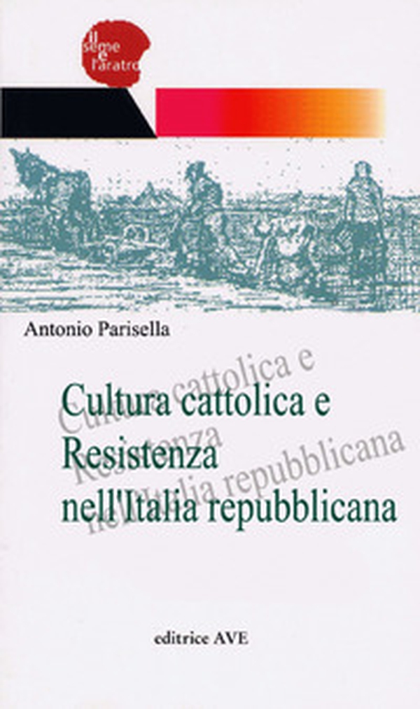 Cultura cattolica e Resistenza nell'Italia repubblicana - Librerie.coop Cultura cattolica e Resistenza nell'Italia repubblicana - Librerie.coop