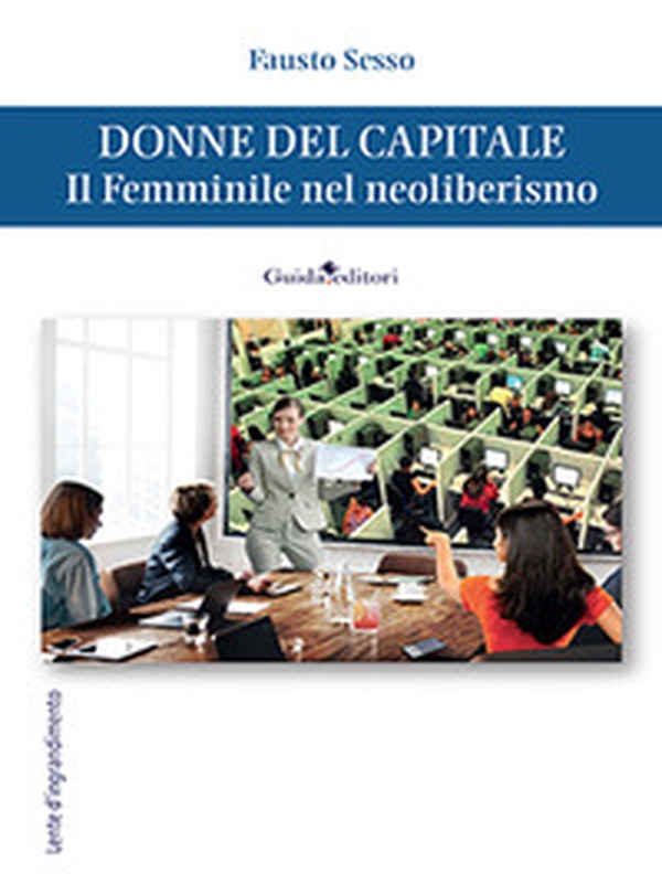 Donne del capitale. Il femminile nel neoliberismo - Librerie.coop Donne del capitale. Il femminile nel neoliberismo - Librerie.coop