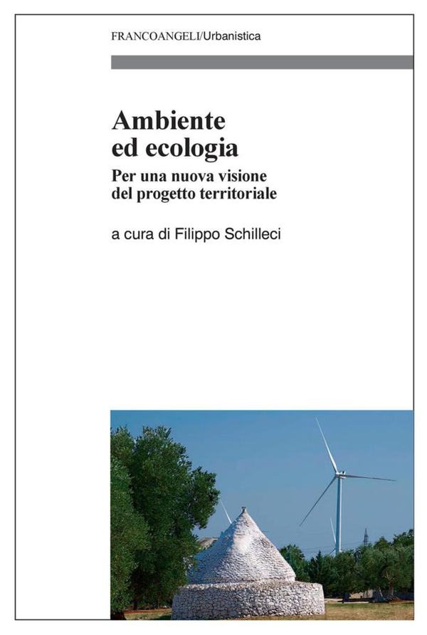 Ambiente ed ecologia. Per una nuova Visione del Progetto Territoriale - Librerie.coop Ambiente ed ecologia. Per una nuova Visione del Progetto Territoriale - Librerie.coop